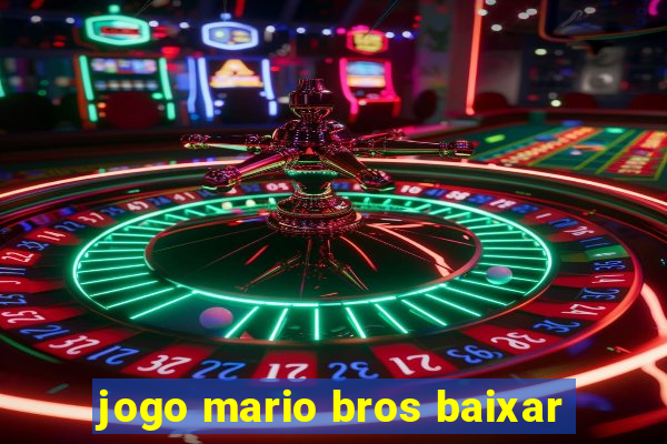 jogo mario bros baixar